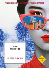 Produktbild: La Cina &egrave; gi&agrave; qui. Perch&eacute; &egrave; urgente capire come pensa il Dragone
