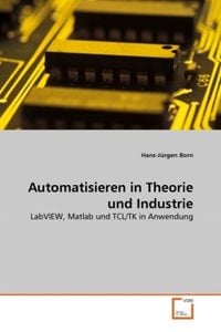 Produktbild: Born, H: Automatisieren in Theorie und Industrie