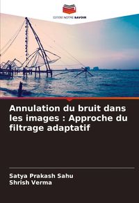Produktbild: Annulation du bruit dans les images : Approche du filtrage adaptatif