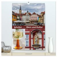 Produktbild: Iphofen - Wein und Kultur (hochwertiger Premium Wandkalender 2026 DIN A2 hoch), Kunstdruck in Hochglanz