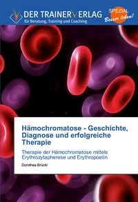 Bild vom Artikel Hämochromatose - Geschichte, Diagnose und erfolgreiche Therapie vom Autor Dorothea Brückl
