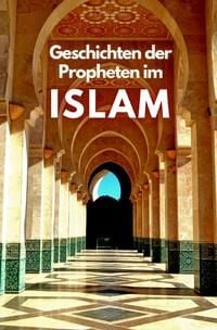 Produktbild: Geschichten der Propheten im Isl&acirc;m