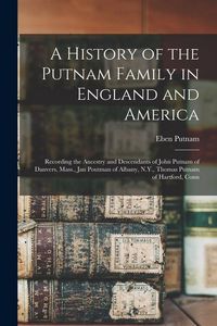 Produktbild: A History of the Putnam Family in England and America