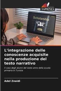 Produktbild: L'integrazione delle conoscenze acquisite nella produzione del testo narrativo