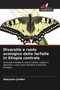 Produktbild: Diversit&agrave; e ruolo ecologico delle farfalle in Etiopia centrale