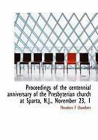 Produktbild: Proceedings of the Centennial Anniversary of the Presbyterian Church at Sparta, N.J., November 23, 1