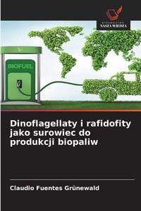 Produktbild: Dinoflagellaty i rafidofity jako surowiec do produkcji biopaliw