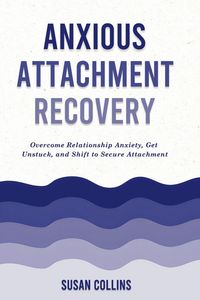 Produktbild: Anxious Attachment Recovery