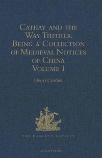 Produktbild: Cathay and the Way Thither. Being a Collection of Medieval Notices of China