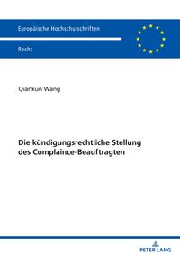 Produktbild: Die k&uuml;ndigungsrechtliche Stellung des Complaince-Beauftragten