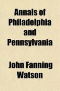 Produktbild: Annals of Philadelphia and Pennsylvania