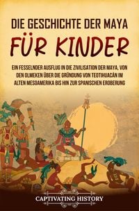 Produktbild: Die Geschichte der Maya f&uuml;r Kinder