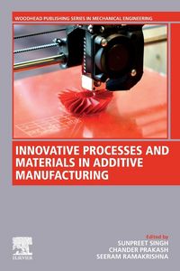 Produktbild: Innovative Processes and Materials in Additive Manufacturing