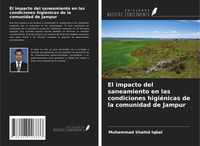 Produktbild: El impacto del saneamiento en las condiciones higi&eacute;nicas de la comunidad de Jampur