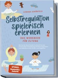 Produktbild: Selbstregulation spielerisch erlernen - Das Workbook f&uuml;r Eltern: Wie Sie Ihr Kin