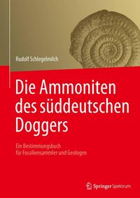 Produktbild: Die Ammoniten des s&uuml;ddeutschen Doggers