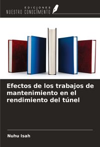 Produktbild: Efectos de los trabajos de mantenimiento en el rendimiento del t&uacute;nel