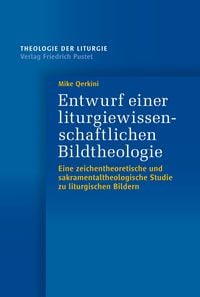 Produktbild: Entwurf einer liturgiewissenschaftlichen Bildtheologie