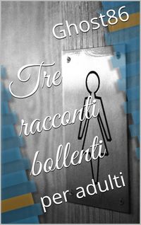 Produktbild: Tre racconti bollenti (per adulti)