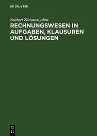Produktbild: Rechnungswesen in Aufgaben, Klausuren und L&ouml;sungen