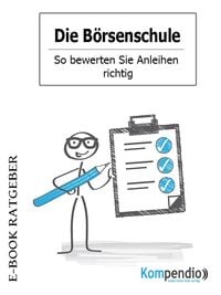 Produktbild: Die B&ouml;rsenschule - So bewerten Sie Anleihen richtig