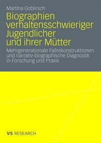 Produktbild: Biographien verhaltensschwieriger Jugendlicher und ihrer M&uuml;tter