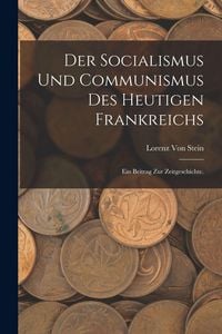 Produktbild: Der Socialismus und Communismus des heutigen Frankreichs