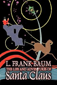 Produktbild: The Life and Adventures of Santa Claus by L. Frank Baum, Fantasy