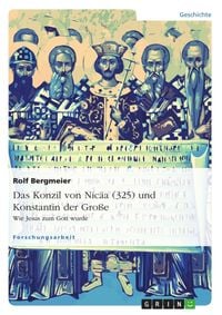 Produktbild: Das Konzil von Nic&auml;a (325) und Konstantin der Gro&szlig;e