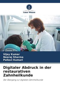 Produktbild: Digitaler Abdruck in der restaurativen Zahnheilkunde