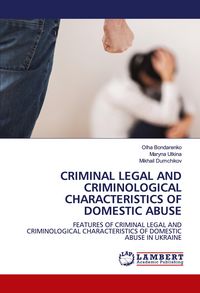 Produktbild: CRIMINAL LEGAL AND CRIMINOLOGICAL CHARACTERISTICS OF DOMESTIC ABUSE