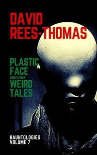 Produktbild: Plastic Face and other Weird Tales