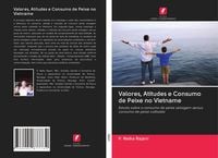 Produktbild: Valores, Atitudes e Consumo de Peixe no Vietname