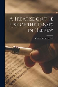 Produktbild: A Treatise on the Use of the Tenses in Hebrew