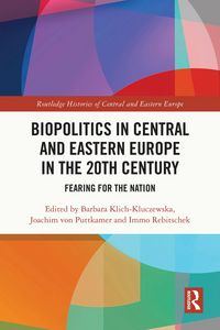 Produktbild: Biopolitics in Central and Eastern Europe in the 20th Century