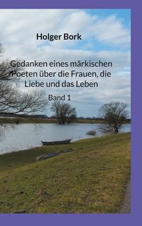 Produktbild: Gedanken eines m&auml;rkischen Poeten &uuml;ber die Frauen, die Liebe und das Leben