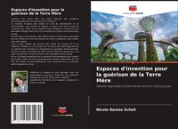Produktbild: Espaces d'invention pour la gu&eacute;rison de la Terre M&egrave;re