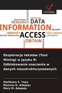 Produktbild: Eksploracja tekst&oacute;w (Text Mining) w j&iquest;zyku R: Odblokowanie znaczenia w danych nieustrukturyzowanych