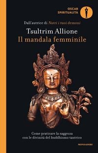 Produktbild: Il mandala femminile. Come praticare la saggezza con le divinit&agrave; del buddhismo tantrico