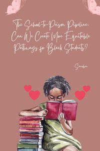Produktbild: The School-to-Prison Pipeline: Can We Create More Equitable Pathways for Black Students?