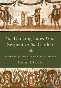 Produktbild: Flower, H: The Dancing Lares and the Serpent in the Garden