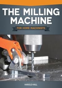 Produktbild: The Milling Machine for Home Machinists