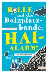 Bild vom Artikel Bolle und die Bolzplatzbande: Hai-Alarm! vom Autor Christina Bacher