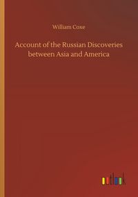 Produktbild: Account of the Russian Discoveries between Asia and America