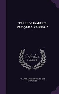 Produktbild: The Rice Institute Pamphlet, Volume 7