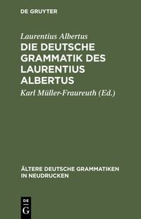 Produktbild: Die deutsche Grammatik des Laurentius Albertus