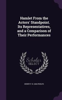 Produktbild: Hamlet From the Actors' Standpoint. Its Representatives, and a Comparison of Their Performances
