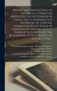 Produktbild: Report and Proceedings of the Special Committee Appointed for the Purpose of Taking Into Consideration the Report of a Special Committee of the House