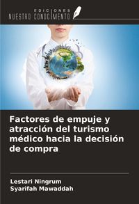 Produktbild: Factores de empuje y atracci&oacute;n del turismo m&eacute;dico hacia la decisi&oacute;n de compra