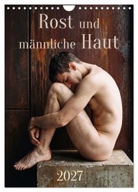 Produktbild: Rost und m&auml;nnliche Haut (Wandkalender 2027 DIN A4 hoch), CALVENDO Monatskalender